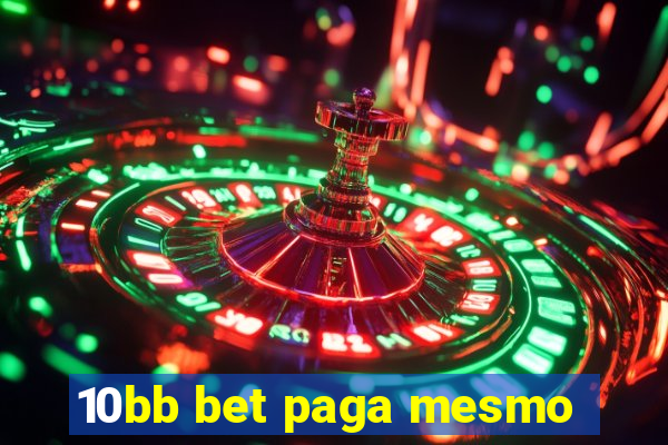 10bb bet paga mesmo